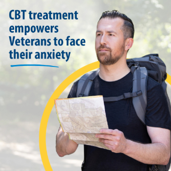 A male Veteran. Text reads: CBT treatment empowers Veterans to face their anxiety.