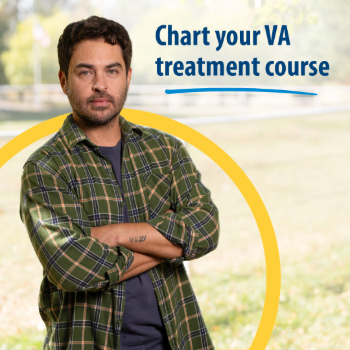 A male Veteran. Text reads: Chart your VA treatment course.